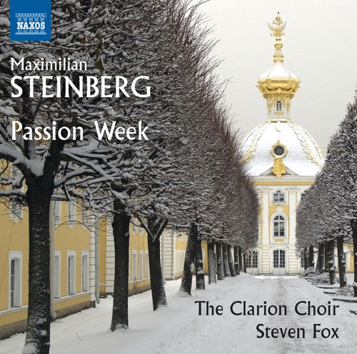 Steinberg / Clarion Choir / Fox: Maximilian Steinberg: Passion Week - CD