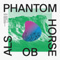 Phantom Horse: Als Ob - VINYL