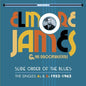 Elmore James: Slide Order Of The Blues: Singles As & Bs 1952-1962 - CD