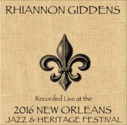 Rhiannon Giddens: Rhiannon Giddens Live At Jazzfest 2016 - CD