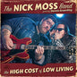 Nick Moss Band: High Cost Of Low Living - CD