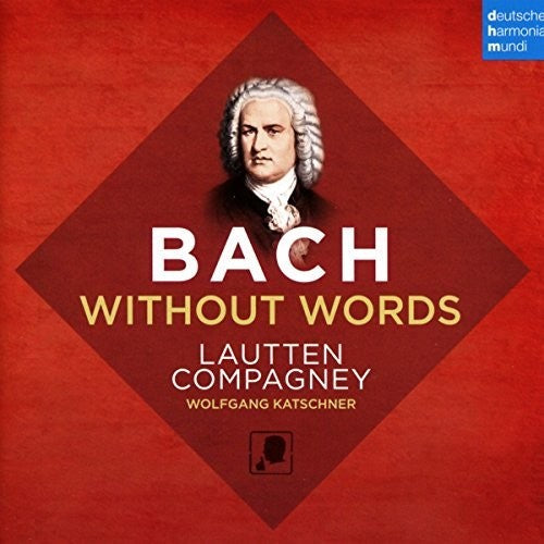 Lautten Compagney: Bach Without Words - CD