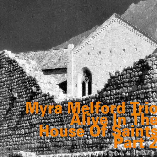 Myra Melford: Alive In The House Of Saints Part 2 - CD