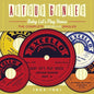 Arthur Gunter: Baby Lets Play House:Complete Excello Singles 1954 - CD