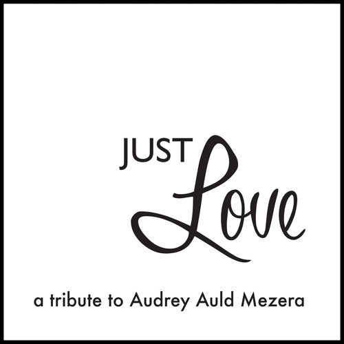 Audrey Auld: Just Love A Tribute To Audrey Auld Mezera - CD