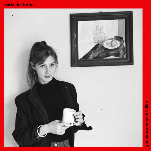 Carla Dal Forno: You Know What It's Like - VINYL