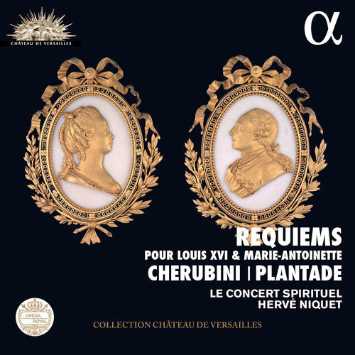 Cherubini / Le Concert Spirituel / Niquet: Cherubini & Plantade: Requiems pour Louis XVI et Marie-Antoinette - CD