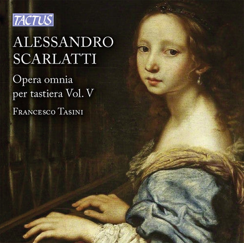Scarlatti / Tasini: Alessandro Scarlatti: Opera omnia per tastiera, VOL 5 - CD