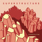 Superstructure: Superposition - 12-INCH SINGLE