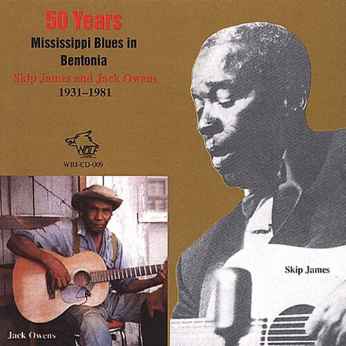 James, Skip / Owens, Jack: 50 Years: Mississippi Blues In Bentonia - CD