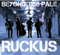 Beyond the Pale: Ruckus - CD