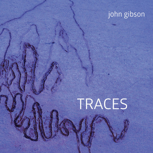 Gibson / Gleiser / Hultgren / Shuster: John Gibson: Traces - CD