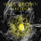 Miles Brown: Electrics - 7-INCH SINGLE