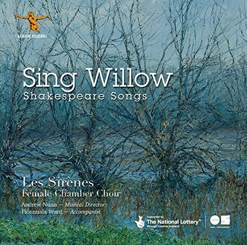 Bullard / Chilcott / Chydenius / Sirenes: Sing Willow: Shakespeare Songs - CD