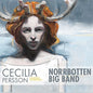 Persson / Norrbotten Big Band: Cecilia Persson: Composer in Residence - CD