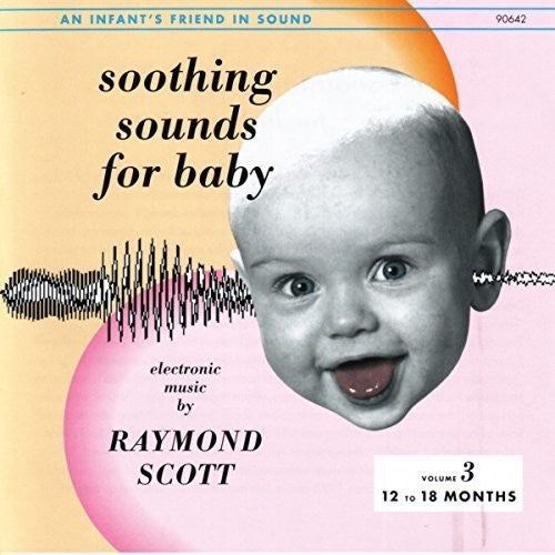 Raymond Scott: Soothing Sounds For Baby,Vol. 3 - CD