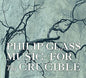 Philip Glass: Glass: Music For The Crucible - CD