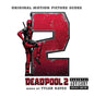 Deadpool 2 / O.S.T.: Deadpool 2 (Original Soundtrack) - CD