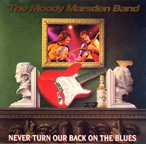 Moody Marsden Band: Never Turn Our Back On The Blues - CD