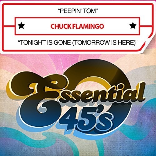 Chuck Flamingo: Peepin' Tom / Tonight Is Gone (tomorrow Is Here) - CD