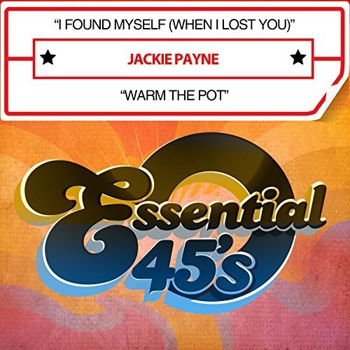 Jackie Payne: I Found Myself (When I Lost You) / Warm The Pot - CD