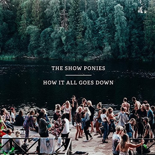 Show Ponies: How It All Goes Down - VINYL