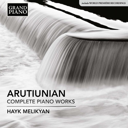 Arutiunian / Melikyan: Alexander Arutiunian: Complete Piano Works - CD