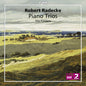 Radecke / Trio Fontane: Robert Radecke: Piano Trios - CD