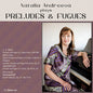 Bach, J.S. / Rachmaninoff / Andreeva / Liszt: Natalia Andreeva plays Preludes & Fugues - CD