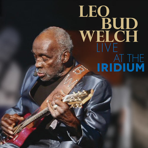 Leo Bud Welch: Live At The Iridium - CD