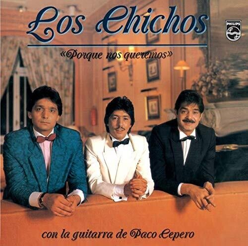 Los Chichos: Porque Nos Queremos - CD