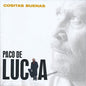 De Lucia, Paco: Cositas Buenas - CD