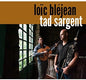 Blejean, Loic / Sargent, Tad: Loic Blejean & Tad Sargent - CD