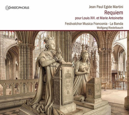 Festivalchor Musica Franconia / Riedelbauch: Requiem pour Louis XVI. et Marie Antoinette - CD