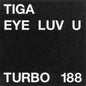 Tiga: Eye Luv U - 12-INCH SINGLE