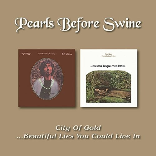 Pearls Before Swine: City Of Gold /Beautiful Lies You Could Live In - CD
