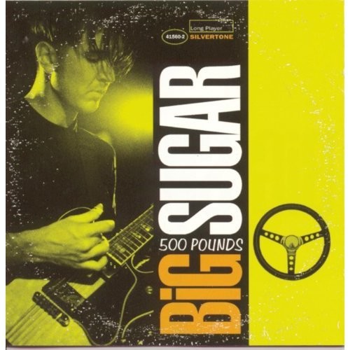Big Sugar: Five Hundred Pounds - CD