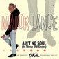 Major Lance: Ain't No Soul (In These Old Shoes): Complete Okeh Recordings 1963-1967 - CD