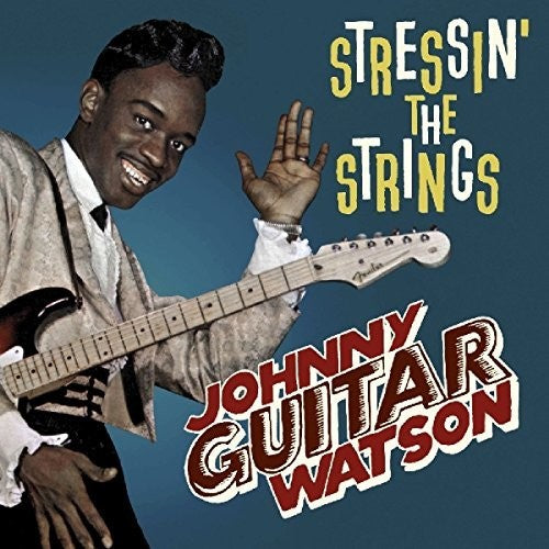 Johnny Guitar Watson: Stressin' The Strings - VINYL