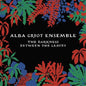 Alba Griot Ensemble: Darkness Between The Leaves - CD