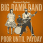 The Reverend Peyton's Big Damn Band: Poor Until Payday - CD