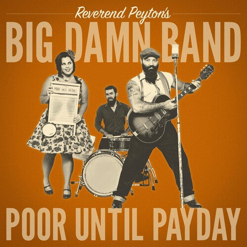 The Reverend Peyton's Big Damn Band: Poor Until Payday - VINYL