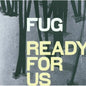 Fug: Ready for Us - CD