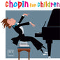 Chopin / Pawlowski / Shebanova / Radziwonowicz: Chopin for Children - CD
