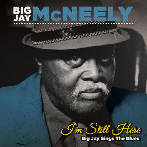 Big Jay McNeely: I'm Still Here - Big Jay Sings the Blues - CD