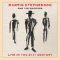 Martin Stephenson: Live In The 21st Century - CD