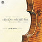Carubelli / Cazzati / Ingegneri / Ensemble L'Aura: L'anima ritrovata, Musica per il violini degli Amati - CD