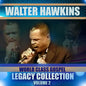 Walter Hawkins: Legacy Collection Volume 2 - CD