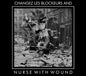 Nurse with Wound: NWW Play Changez Les Blockeurs - CD