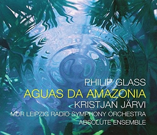 Glass / Jarvi, Kristjan: Glass: Aguas Da Amazonia - CD